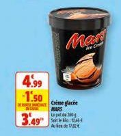 4.99 -1.50  INCA  3.49  Max  Crème glacée  MARS  Le pot de 290g Seit le kilo Aus de 17,2€ 