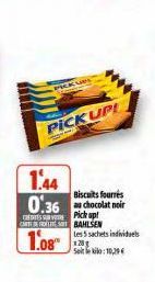 CARTERS  1.08  FICKUR  PICK UP  1  1.44  Biscuits fourrés  0.36 chocolat noir  sve  Pick up!  BAHLSEN Les 5 sachets individuels 128g Selleklo:10,29€ 