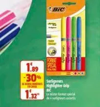 1.89 -30% surligneurs  1.32  bic  format  ghter grip  bic  taste faut spécial  000 