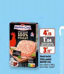 Maitre CoQ STEAKHACHE  100% POULET  BONCHE  Prelunto  4.15  1.04  CREDES  3.11  Steak hache 100% poulet MAITRE COQ  4x100 Soit le: 10,30€  C  