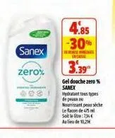 sanex  zero%  4.85 -30%  incas  3.39 