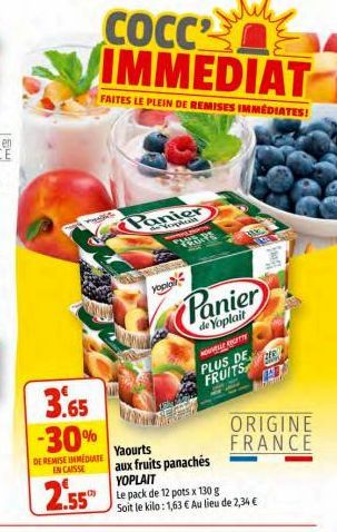 Wels  -30%  DE REMISE IMMEDIATE EN CAISSE  2.55  Panier  COCC IMMEDIAT  FAITES LE PLEIN DE REMISES IMMÉDIATES!  yopla  WAS TH  225PS  Pa  BE  Panier  de Yoplait  NOUVELLE REGETTY PLUS DE FRUITS  ORIGI