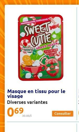 #holidaycandy #selfiemask  SWEET CUTIE  2016  holiday sheet mask,  candy  30.00/1  Masque en tissu pour le visage  Diverses variantes  069  SELFTE SHEET MASK WEW STRAWBERRY KINI  Consulter  