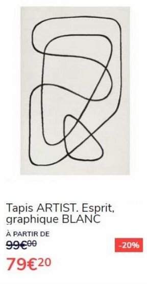 ②  Tapis ARTIST. Esprit,  graphique BLANC  À PARTIR DE 99€90  79€20  -20%  