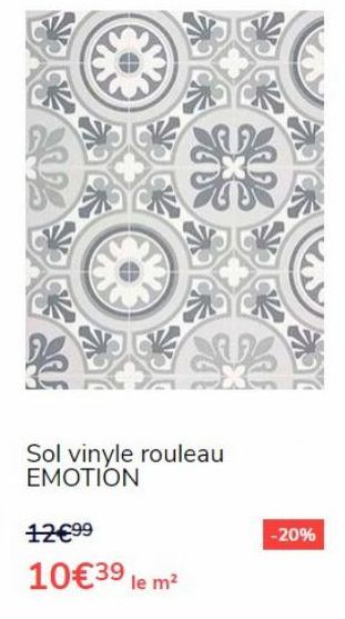 照  Sol vinyle rouleau EMOTION  12€99  10€39 le m²  -20% 