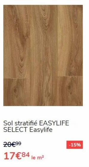sol stratifié easylife select easylife  20€⁹9  17€84 le m²  -15% 
