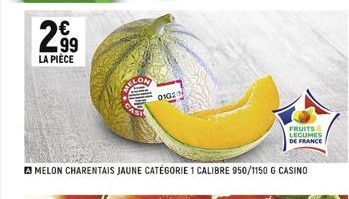 2.99  €  LA PIÈCE  FRUITS LEGUMES DE FRANCE  MELON CHARENTAIS JAUNE CATÉGORIE 1 CALIBRE 950/1150 G CASINO  MELO  01020 