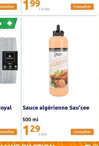 HOME  0  SOVEL  7.21/ka  ALGÉRIENNE ALG  Sauce  ALGERIENNE  Consulter  Sauce algérienne Sau'cee  500 ml  129  2.58/1  Consulter 