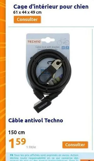 cage d'intérieur pour chien  61 x 44 x 49 cm  consulter  techno  cable lock with bracket spider  tride  câble antivol techno  150 cm  159  