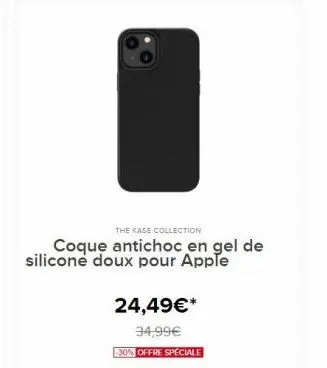 the kase collection  coque antichoc en gel de silicone doux pour apple  24,49€* 34,99€  -30% offre spéciale 