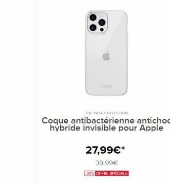 THE KASE COLLECTION  Coque antibactérienne antichoc hybride invisible pour Apple  27,99€*  39,99€  -30% OFFRE SPÉCIALE 