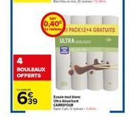 Lepo  ROULEAUX OFFERTS  6.39  0.40€  ULTRA  Utra Abba CARREFOUR  PACK12+4 GRATUITS 