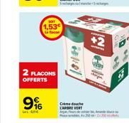 2 FLACONS OFFERTS  9%  LL-GHE  Creme douche L'APORE VERT  +2  d  250 ²2x200 