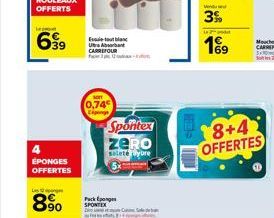 Lepo  6.39  ÉPONGES  OFFERTES  Leg  8.⁹⁰0  Utra Abba CARREFOUR  0,74€ Exponge  Pack SPONTEX  Spontex ZERO  salete yure  be  3%  12 d  169  S  8+4 OFFERTES 