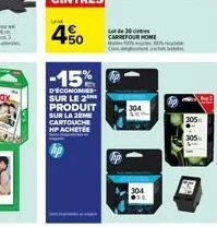 2:38  lea  4  €  50  -15%  d'economies sur le 2 produit sur la 2eme cartouche hp achetee  lot de 30 carrefour home  304  304 i  305  305 