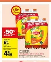 -50%  sur le 2  8%  050€  405  1,01€  maxi format  lipton ice tea  maxi format  lipton  lase 