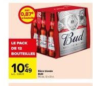 0,87€  LE PACK DE 12 BOUTEILLES  10%9  Let 25€  Bere blonde BUD  Bud 