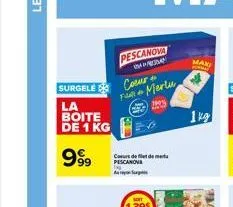 surgele come  la boite  de 1 kg  9999  pescanova  fu mertu  cours de flert de m pescanona  maxi 