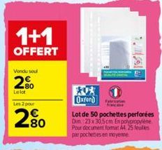 1+1  OFFERT  Vendu seul  2%  Lelot Les 2 pour  280  Oxford  Lot de 50 pochettes perforées Dim.:23 x 30,5 cm En polypropylene Pour document format A4.25 felles par pochettes en moyeme 