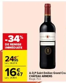 -34%  de remise immédiate  2.495  lel:33,27 €  1697  lel: 21,96 €  a.o.p saint emilion grand cru chateau armens rouge, 75 cl 