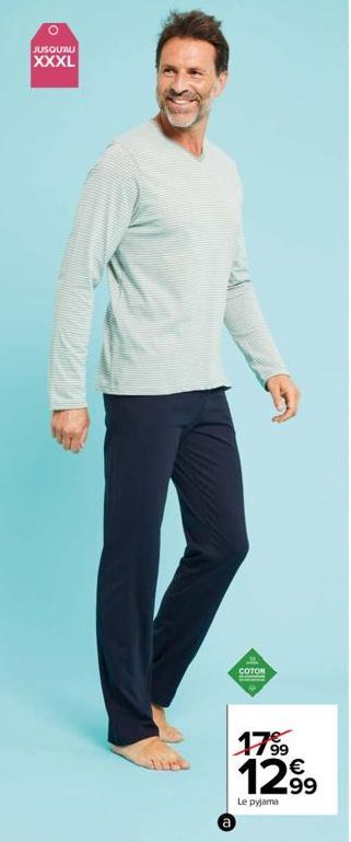 O  JUSQU'AU  XXXL  COTON  1799  €  12.99  Le pyjama 