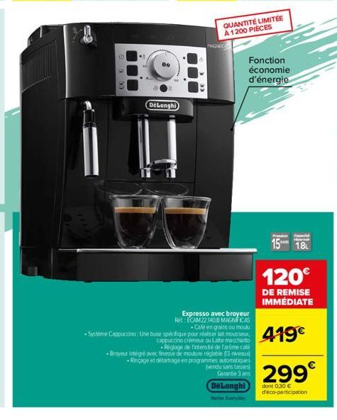 DeLonghi  QUANTITÉ LIMITÉE À 1200 PIECES  Expresso avec broyeur RECAM22.1408 MAGNIFICAS Café en grains ou moulu  -Systeme Cappuccino: Une buse spécifique pour réaliser lait mousseux, cappuccino crémeu