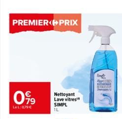 PREMIER PRIX  099  LeL:079 €  Nettoyant Lave vitres SIMPL  1L.  limp STIRES REDE ENER  