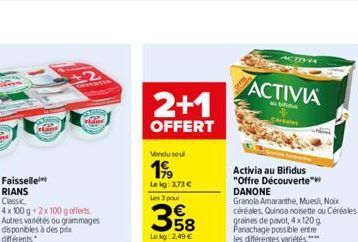 Faisselle  RIANS  Classic,  4x100 g 2x 100 g offerts Autres variétés ou grammages disponibles à des pix différents.  +2  ins  2+1  OFFERT  Vondu seul  199  Le kg: 3,73 €  Les 3 pour  358  Lokg: 2,49 €