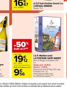 1697  LeL: 21,96 €  -50%  SUR LE 2  Les 2 pour  €  56  A.O.P Saint Emilion Grand Cru CHATEAU ARMENS Rouge, 75 cl  la fontaine SANT ANDRE  Let:190€  Vendu seul: 12,75 €.  Soit La fontaine à vin Soit le