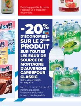 Moelleux  Cold  Panachage possible. La remise s'applique sur le moins cher des produits  -20%  D'ÉCONOMIES SUR LE 2ÈME PRODUIT  SUR TOUTES LES EAUX DE SOURCE DE MONTAGNE  D'AUVERGNE  CARREFOUR  CLASSI