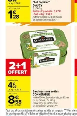 le 2 produt  1928  2+1  offert  vendu soul  4⁹99  le kg: 15,32 € les 3 pour  858  lekg: 10.21€  d'aucy  3x560g  soit les 2 produits:5,27 € - soit le kg: 1,57 € autres variétés ou grammages disponibles