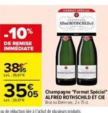 -10%  de remise immédiate  3895  lel:25.97€  35%5  05  lel: 23.37 €  format special  champagne  alfred rothschild  champagne "format spécial" alfred rothschild et cie brut ou demi-sec, 2x 75 d. 