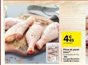 4.49  €  la banquette  pilons de poulet blanc  la barquette de 1kg.  aurayon boucherie-volaille libre service 
