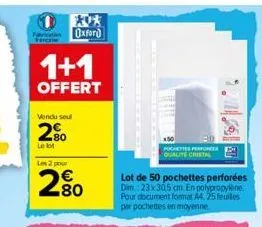 1+1  offert  vendu soul  2%  le lot  les 2 pour  oxford  80  pochettes fentonces qualite cristal  lot de 50 pochettes perforées dim.:23x30,5 cm. en polypropylene pour document format a4. 25 feuiles po