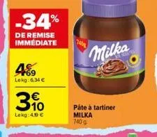 469  lekg: 6.34 €  -34%  de remise immédiate  3%  lekg: 4.99 €  7408  milka  pâte à tartiner milka 7409 
