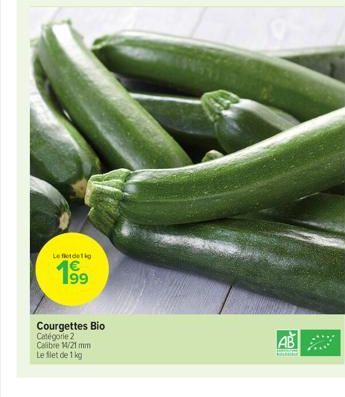 Leftdeig  199  Courgettes Bio Catégorie 2 Calibre 14/21 mm Le filet de 1 kg  AB  kok 