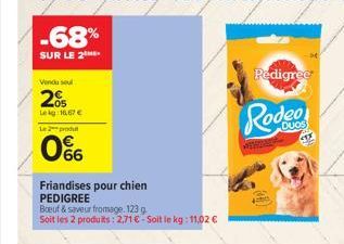 Vendu soul  20  Leg: 16,67 €  Le 2 produt  0%  Friandises pour chien PEDIGREE  Pedigree  Rodeo  Duos 