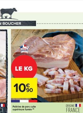 FRANC  LE KG  10%  Poitrine de porc cuite supérieure fumée  ORIGINE  FRANCE 