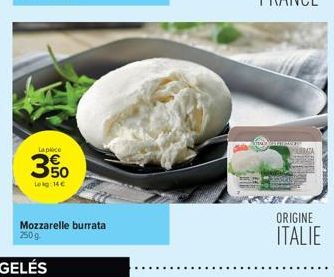 Laplace  3%  Lokg: 14€  Mozzarelle burrata 250g.  Sou  URRATA  ORIGINE  ITALIE 