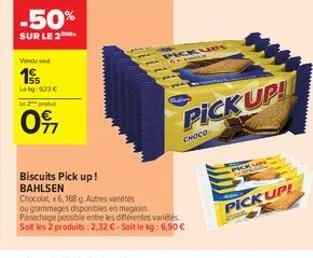 -50%  sur le 2  vendu seu  15  lekg 923€ le 2 produ  097  biscuits pick up! bahlsen  pickupl  gl  choco  chocolat, x6, 168 g autres variétés ou grammages disponibles en magasin panachage possible entr