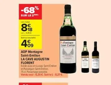 -68%  sur le 2  les 2 pour  898  lel-545€  soit la bouteille  4.09  aop montagne saint-emilion  la cave augustin  florent  existe aussi en lussac saint-emilion  et puisseguin saint-emilion  75 d. pana