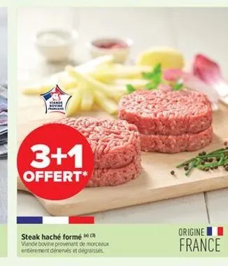 vange  3+1  offert*  steak haché formém viande bovine provenant de morceaux entièrement dénervés et dégraisses  origine  france 