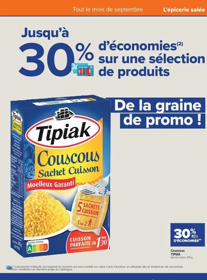 jusqu'à  30%  tipiak conco  sabe cam  www.w  weyel  ta  wh  www p  h  segme  4  tout le mois de septembre  -00200  nutri-score  abcde  tipiak couscous  sachet cuisson  moelleux garanti  petitio de pro