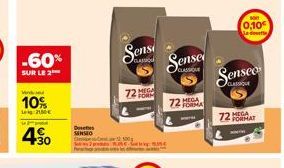 -60%  SUR LE 2  Verde  10%  L2150€  prod  450  Dosettes SENSIO  Sensi  72 G  Sense  CLASSIQUE  72 MEGA  FORMA  0,10€  Leden  Senseo  CLASSIQUE  72 FORMAT 