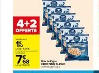 venda  19/2  lekg: 6.36€  4+2  offerts  7%8  l  moix de ca carrefour classic 