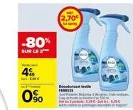 -80%  sur le 2  wender  4%  llenc  0%  2,70€  desodorant febreze 