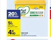 20%  d'économies  5%  leig:60€ pixpac  4%  fruit d'or  fruit d'or  sans ha de palme 