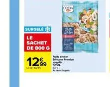 surgele  le sachet de 800 g  1299  134  fruits de mer si surgelés costa  au  costa  frells 