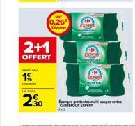 Vend  1  Le  let  230  2+1  OFFERT  0,26  Ciponge  EXPERT  EXPERT  Eponges gratantes muertes CARREFOUR EXPERT 