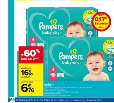 Vendu seul  16%  Le paquet  4  -60%  SUR LE 2 ME  Pampers baby-dry- Pack Co PAMPERS  Pampers  baby-dry™  126  SOIT  0,17€  La couche 